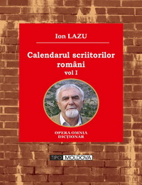 coperta carte calendarul scriitorilor romani (volumul 1)  de ion lazu